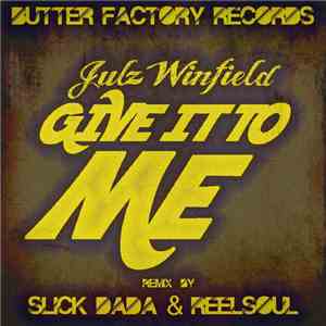 Julz Winfield - Give It To Me