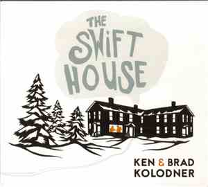 Ken & Brad Kolodner - The Swift House