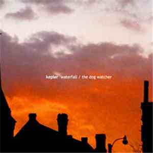 Kepler - Waterfall / The Dog Watcher