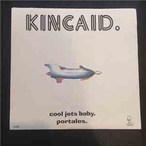Kincaid - Cool Jets Baby