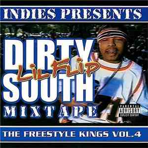 Lil Flip - Dirty South Mixtape - The Freestyle Kings Vol. 4
