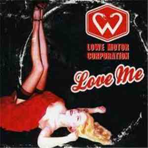Lowemotor Corporation - Love Me