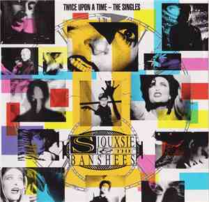 Siouxsie And The Banshees - Twice Upon A Time - The Singles