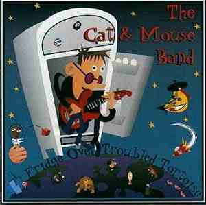 The Cat & Mouse Band - Fridge Over Troubled Tortoise