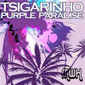 Tsigarinho - Purple Paradise