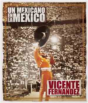 Vicente Fernandez - Un Mexicano En La Mexico