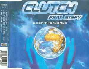 Clutch Feat. Stefy - Keep The World