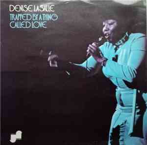 Denise LaSalle - Trapped By A Thing Called Love