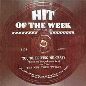 The New York Twelve - You're Driving Me Crazy