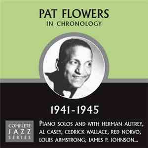 Pat Flowers - In Chronology - 1941-1945