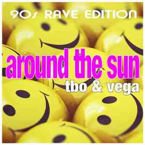 TbO & Vega - Around The Sun (90s Rave Edition)