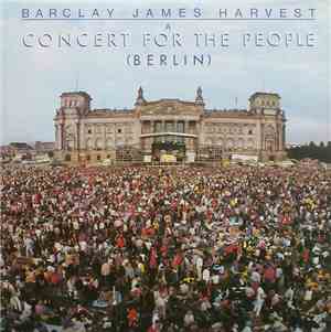 Barclay James Harvest - A Concert For The People (Berlin)