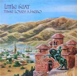 Little Feat - Time Loves A Hero