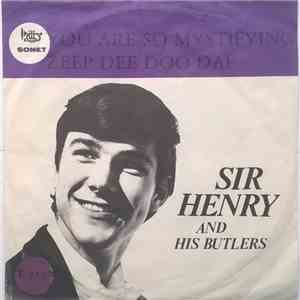 Sir Henry & His Butlers - You Are So Mystifying
