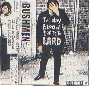 The Bushmen  - The Day Blood Turns To Lard