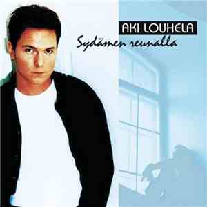 Aki Louhela - Sydämen Reunalla
