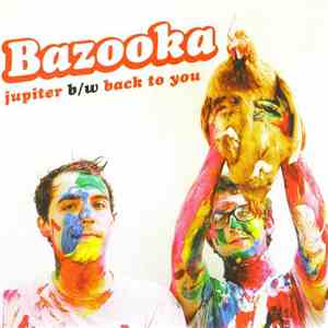 Bazooka  - Jupiter / Back To You
