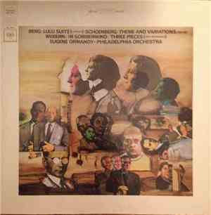 Berg – Schoenberg – Webern / Philadelphia Orchestra – Eugene Ormandy - Lulu ...