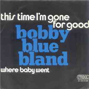 Bobby Blue Bland - This Time I'm Gone For Good