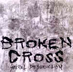 Broken Cross - Secret Destruction