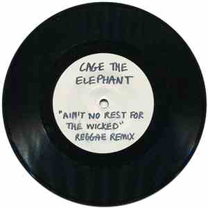 Cage The Elephant - Ain't No Rest For The Wicked