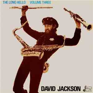 David Jackson - The Long Hello Volume Three