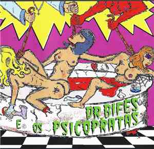 Dr Bifes E Os Psicopratas - Terapia Psikopratika - Esquisofrenia Frenetika