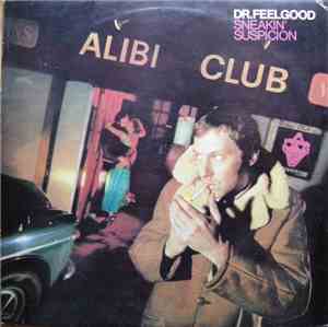 Dr. Feelgood - Sneakin' Suspicion