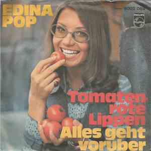 Edina Pop - Tomatenrote Lippen / Alles Geht Vorüber