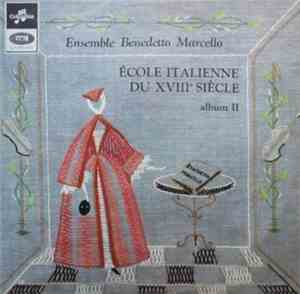 Ensemble Benedetto Marcello - École Italienne Du Xviiie Siècle Album ll