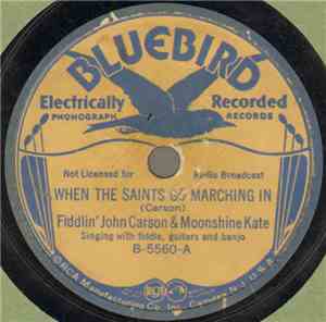 Fiddlin' John Carson & Moonshine Kate - When The Saints Go Marching In / Be ...