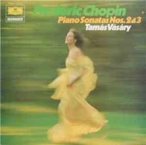 Frédéric Chopin / Tamás Vásáry - Piano Sonatas Nos. 2 & 3