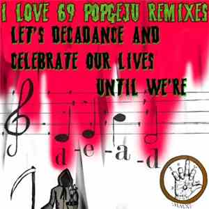 I LOVE 69 POPGEJU - I LOVE 69 POPGEJU REMIXES: Let's Decadance And Celebrat ...