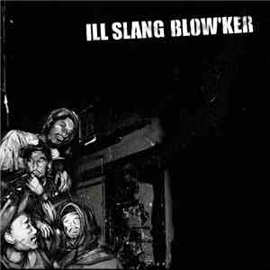 Ill Slang Blow'ker - Ill Slang Blow'ker