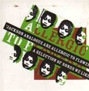 Jackson Analogue - Jackson Analogue Are Allergic To Flowers - A Selection O ...