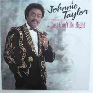 Johnnie Taylor - I Know It's Wrong But I Just Can't Do Right
