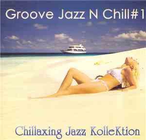 Konstantin Klashtorni - Groove Jazz N Chill #1