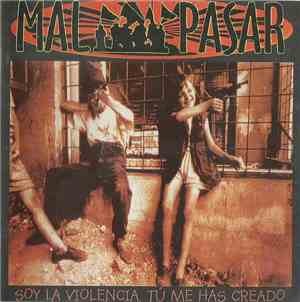 Mal Pasar - Soy La Violencia, Tú Me Has Creado