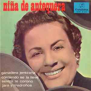 Niña de Antequera - Ganadera Jerezana / Corriendo Se La Llevé / Sevilla Te  ...