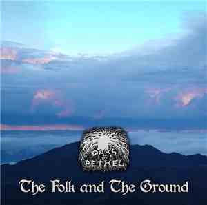 Oaks Of Bethel - The Folk And The Ground