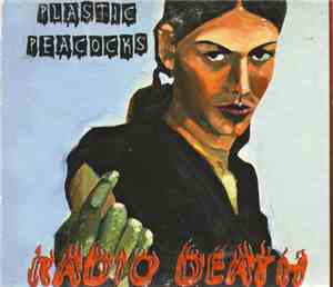 Plastic Peacocks - Radio Death