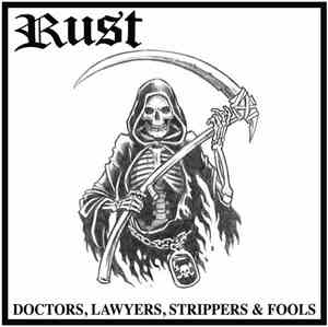 Rust  - Doctors, Lawyers, Strippers & Fools