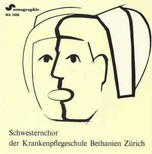 Schwesternchor Krankenpflegeschule Bethanien Zürich - Schwesternchor Kranke ...