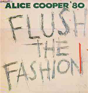 Alice Cooper  - Flush The Fashion
