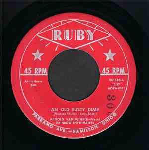 Arnold Van Winkle, Rainbow Rhythmaires - An Old Rusty Dime / How Many Heart ...