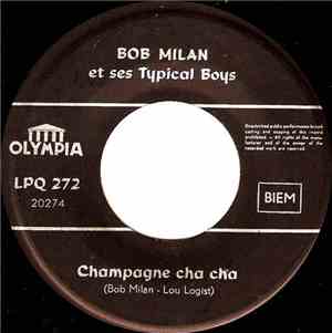 Bob Milan  Et Ses Typical Boys - Champagne Cha Cha