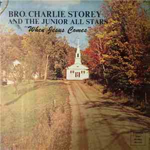 Bro. Charlie Storey & The Junior All Stars - When Jesus Comes