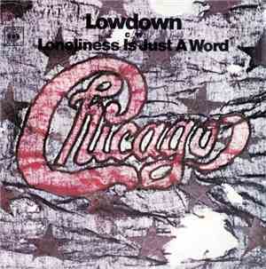 Chicago  - Lowdown / Loneliness Is Just A Word