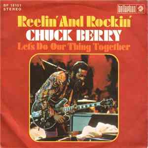 Chuck Berry - Reelin' And Rockin' / Let's Do Our Thing Together