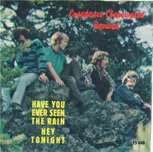 Creedence Clearwater Revival - Hey Tonight / Have You Ever Seen The Rain